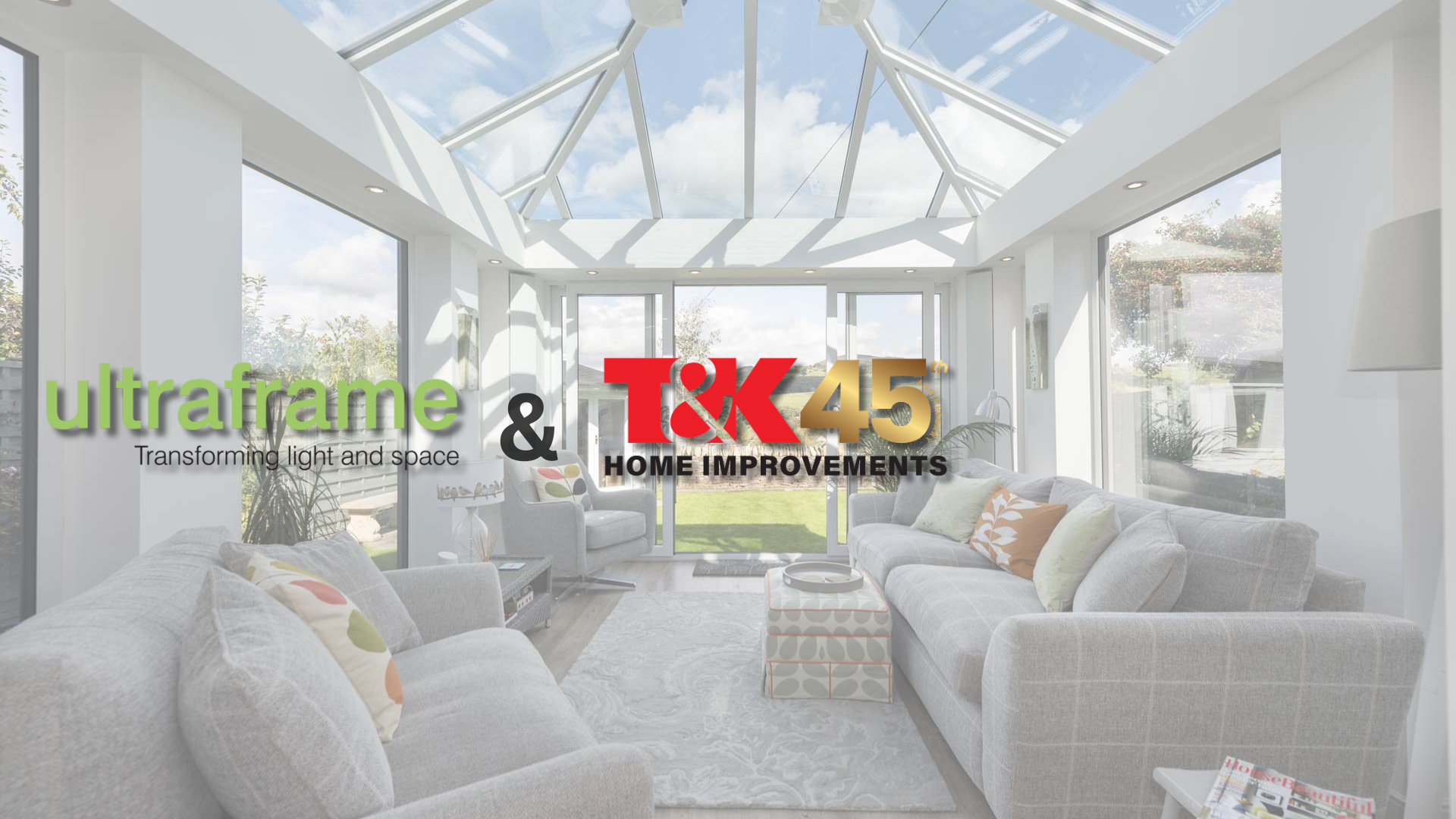 T&K and ultraframe partnership